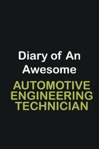 Cover of Diary of an awesome Automotive Engineering Technician