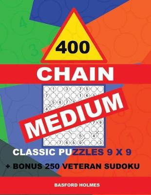 Book cover for 400 Chain Medium Classic Puzzles 9 X 9 + Bonus 250 Veteran Sudoku