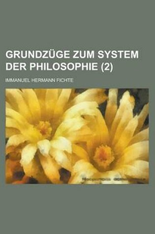 Cover of Grundzuge Zum System Der Philosophie (2)
