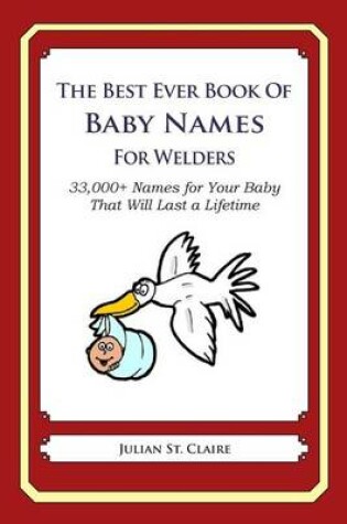 Cover of The Best Ever Book of Baby Names for Welders