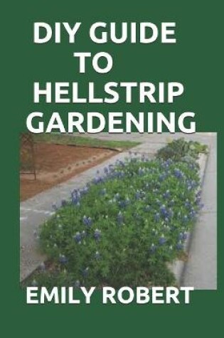 Cover of DIY Guide to Hellstrip Gardening