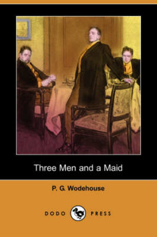 Cover of Three Men and a Maid (Dodo Press)