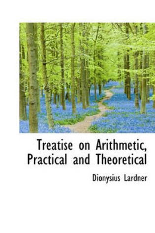 Cover of Treatise on Arithmetic, Practical and Theoretical