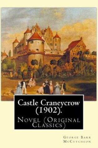 Cover of Castle Craneycrow (1902). by