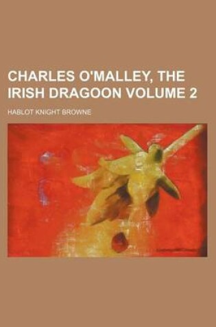 Cover of Charles O'Malley, the Irish Dragoon Volume 2