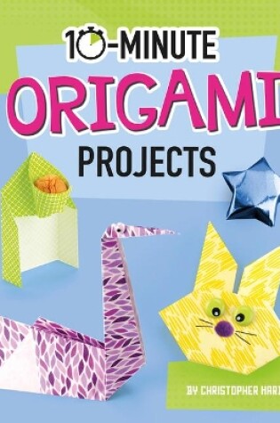 Cover of 10-Minute Origami Projects