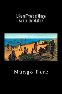 Book cover for Life and Travels of Mungo Park in Central Africa (Worldwide Classics)