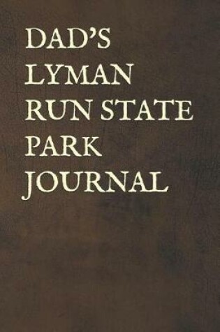 Cover of Dad's Lyman Run State Park Journal