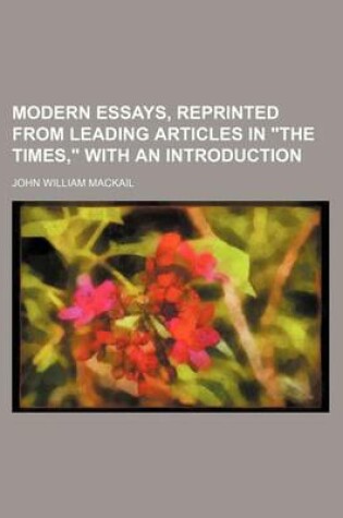 Cover of Modern Essays, Reprinted from Leading Articles in "The Times," with an Introduction