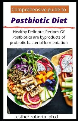 Book cover for Comprehensive guide to Postbiotic Diet