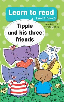 Cover of Learn to read (Level 3 Book 8): Tippie and his three friends