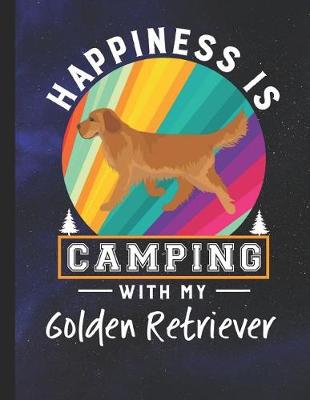 Book cover for Happiness Is Camping With My Golden Retriever