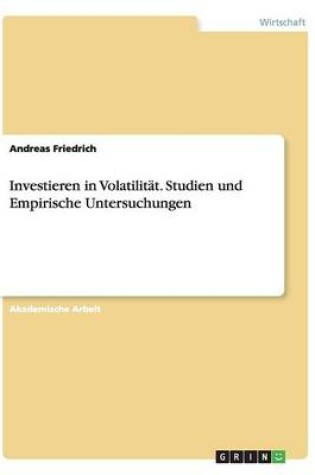 Cover of Investieren in Volatilitat. Studien und Empirische Untersuchungen