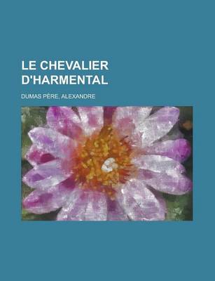 Book cover for Le Chevalier D'Harmental