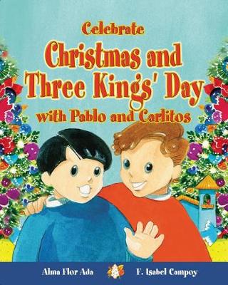 Book cover for Celebrate Christmas and Three Kings' Day with Pablo and Carlitos (Cuentos Para Celebrar / Stories to Celebrate) English Edition