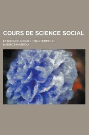 Cover of Cours de Science Social; La Science Sociale Traditionnelle