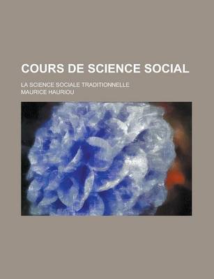 Book cover for Cours de Science Social; La Science Sociale Traditionnelle