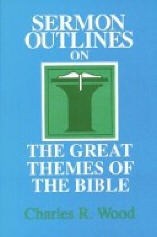 Cover of Sermon Outlines on the Great Themes of the Bible