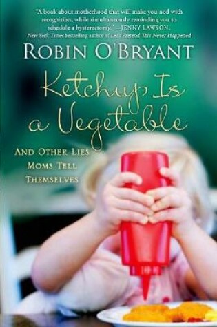 Cover of Ketchup Is a Vegetable