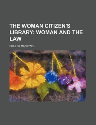 Book cover for The Woman Citizen's Library (Volume 8); Woman and the Law