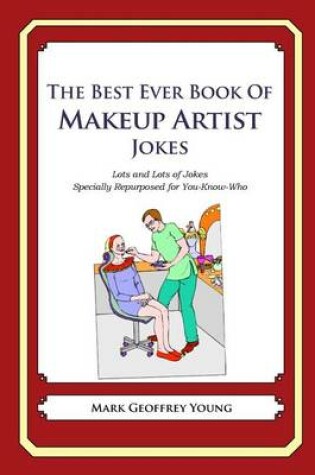 Cover of The Best Ever Book of Makeup Artist Jokes