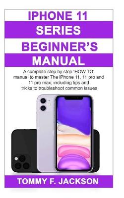 Book cover for iPhone 11 Series Beginner's Manual