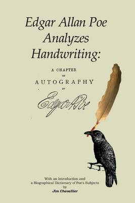 Book cover for Edgar Allan Poe Analyzes Handwriting: A Chapter On Autography: With an Introduction and a Biographical Dictionary of Poe's Subjects