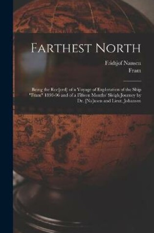 Cover of Farthest North [microform]