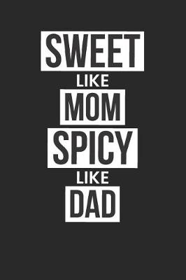 Book cover for Sweet Like Mom Spicy Like Dad
