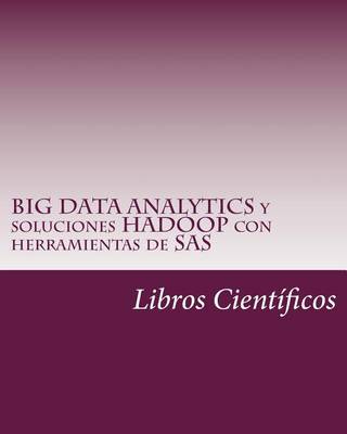 Book cover for Big Data Analytics y Soluciones Hadoop Con Herramientas de SAS