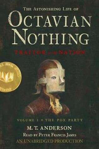 Cover of The Astonishing Life of Octavian Nothing, Traitor to the Nation, Volume 1: The Pox Party