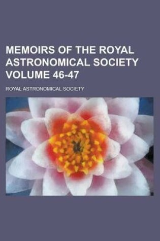 Cover of Memoirs of the Royal Astronomical Society Volume 46-47