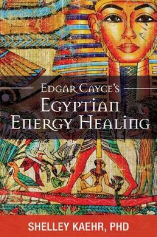 Cover of Edgar Cayce's Egyptian Energy Healing