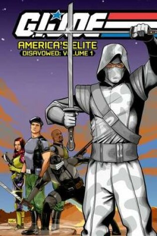 Cover of G.I. Joe America's Elite Disavowed Volume 1