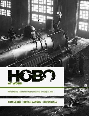 Book cover for Hobo at Work: The Definitive Guide to the Hobo Extensions for Ruby on Rails