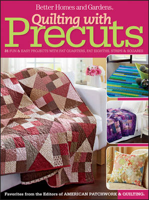 Book cover for Quilting with Precuts: Better Homes and Gardens