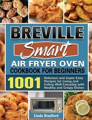 Cover of Breville Smart Air Fryer Oven Cookbook for Beginners