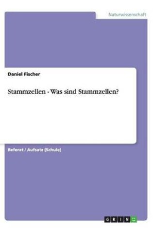 Cover of Stammzellen - Was sind Stammzellen?