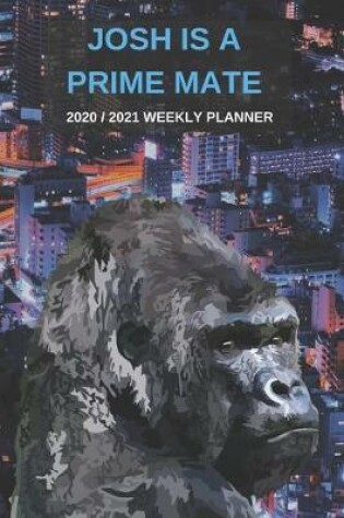 Cover of 2020 / 2021 Two Year Weekly Planner For Josh Name - Funny Gorilla Pun Appointment Book Gift - Two-Year Agenda Notebook