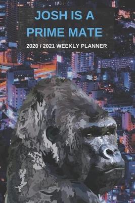 Book cover for 2020 / 2021 Two Year Weekly Planner For Josh Name - Funny Gorilla Pun Appointment Book Gift - Two-Year Agenda Notebook