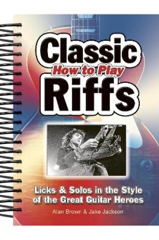Cover of How To Play Classic Riffs