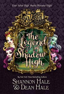 Book cover for Monster High/Ever After High: The Legend of Shadow High