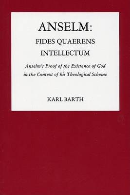 Book cover for Anselm, Fides Quaerens Intellectum : Anselm's Proof of the Existence of God