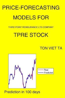 Book cover for Price-Forecasting Models for Third Point Reinsurance Ltd Company TPRE Stock