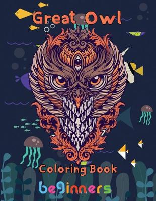 Book cover for Great owl Coloring Book beginners