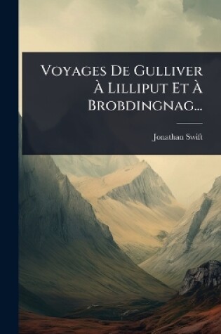 Cover of Voyages De Gulliver Ã Lilliput Et Ã Brobdingnag...