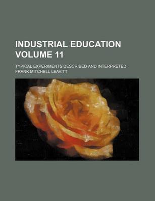 Book cover for Industrial Education Volume 11; Typical Experiments Described and Interpreted