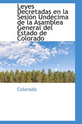 Book cover for Leyes Decretadas En La Sesi N Und Cima de La Asamblea General del Estado de Colorado