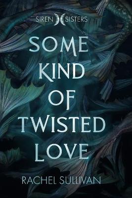 Cover of Some Kind of Twisted Love