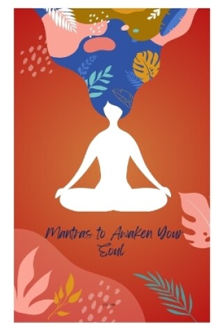 Cover of Mantras to Awaken Your Soul 201-300